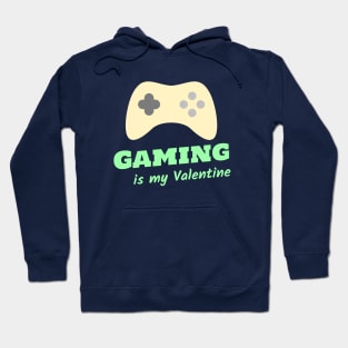 Gaming is my Valentine - Light Green Hoodie